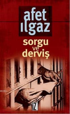 Sorgu ve Derviş Afet Ilgaz