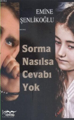 Sorma Nasılsa Cevabı Yok Emine Şenlikoğlu