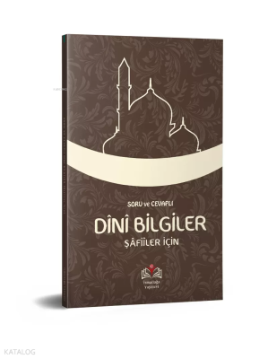 Soru ve Cevaplı Dini Bilgiler Şafiiler İçin Kolektif