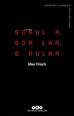 Sorular, Sorular, Sorular Max Frisch