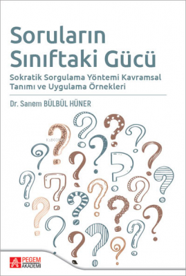 Soruların Sınıftaki Gücü Sanem Bülbül Hüner