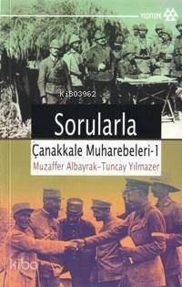 Sorularla Çanakkale Muharebeleri 1 Muzaffer Albayrak