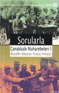 Sorularla Çanakkale Muharebeleri 1 Muzaffer Albayrak