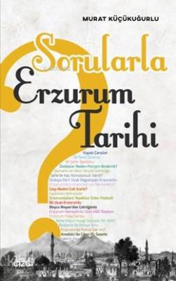 Sorularla Erzurum Tarihi Murat Küçükuğurlu