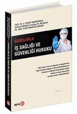 Sorularla İş Sağlığı ve Güvenliği Hukuku Murat Demircioğlu