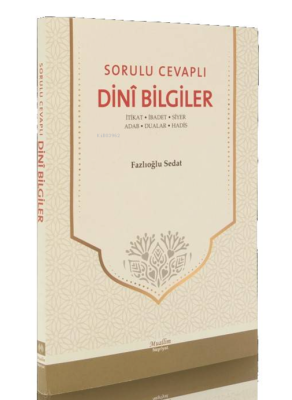 Sorulu Cevaplı Dini Bilgiler Fazlıoğlu Sedat