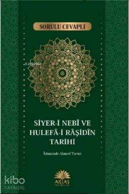 Sorulu Cevaplı Siyeri Nebi ve Hulefa-i Raşidin Tarihi İslamzade Ahmet 