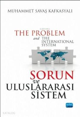 Sorun ve Uluslararası Sistem Muhammet Savaş Kafkasyalı