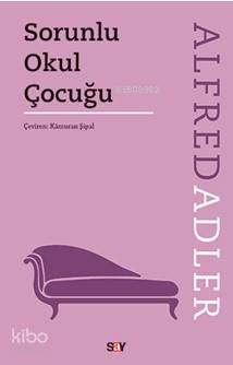 Sorunlu Okul Çocuğu Alfred Adler