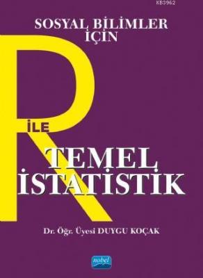 Sosyal Bilimler İçin R ile Temel İstatistik Duygu Koçak