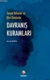 Sosyal Bilimler ve Dini İlimlerde Davranış Kuramları Murat Kobya