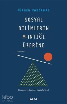 Sosyal Bilimlerin Mantığı Üzerine Jürgen Habermas