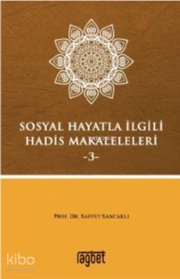 Sosyal Hayatla İlgili Hadis Makaleleri-3 Saffet Sancaklı