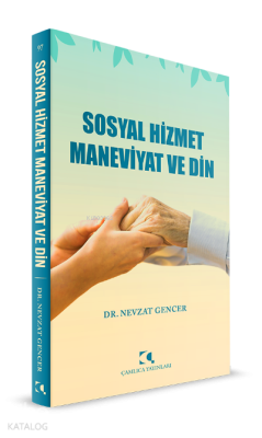 Sosyal Hizmet Maneviyat ve Din Nevzat Gencer