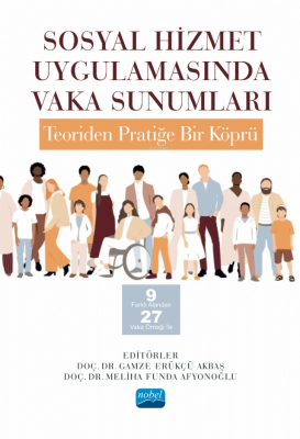 Sosyal Hizmet Uygulamasında Vaka Sunumları :;Teori'den Pratiğe Bir Köp