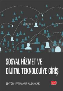 Sosyal Hizmet ve Dijital Teknolojiye Giriş Kolektif