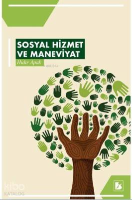 Sosyal Hizmet ve Maneviyat Hıdır Apak