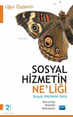 Sosyal Hizmetin Ne'liği; Kavramlar, Tanımlar, Metodoloji- Sosyal Hizme