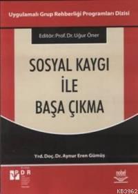 Sosyal Kaygı ile Başa Çıkma Aynur Eren Gümüş