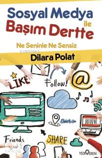 Sosyal Medya İle Başım Dertte; Ne Seninle Ne Sensiz Dilara Polat