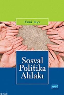 Sosyal Politika Ahlakı Faruk Taşçı