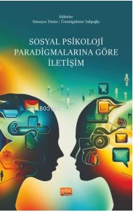 Sosyal Psikoloji Paradigmalarına Göre İletişim Sümeyra Tüzün