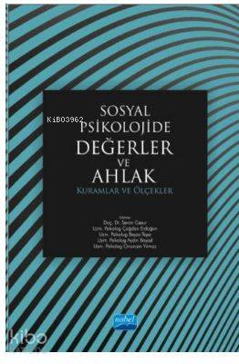 Sosyal Psikolojide Değerler ve Ahlak: Kuramlar ve Ölçekler Sevim Cesur