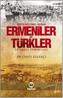 Sosyo-Kültürel Açıdan Ermeniler ve Türkler Cahit Külekçi