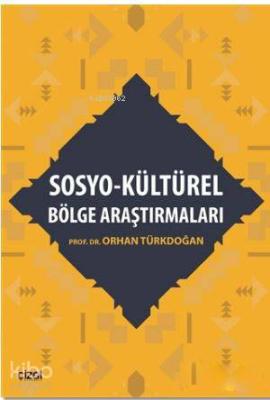 Sosyo - Kültürel Bölge Araştırmaları Orhan Türkdoğan