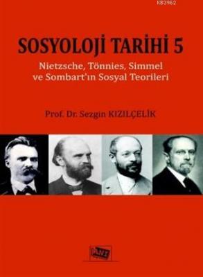 Sosyoloji Tarihi 5; Nietzsche, Tönnies, Simmel ve Sommart'ın Sosyal Te