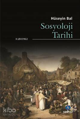 Sosyoloji Tarihi Hüseyin Bal