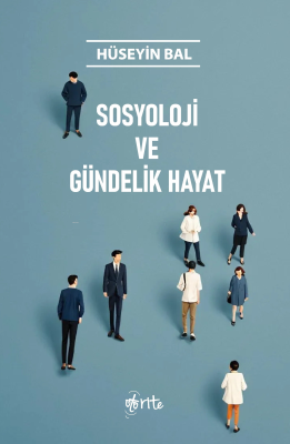 Sosyoloji ve Gündelik Hayat Hüseyin Bal