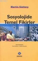 Sosyolojide Temel Fikirler Martin Slattery