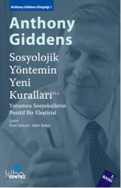 Sosyolojik Yöntemin Yeni Kuralları Anthony Giddens