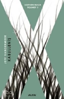 Southern Reach Üçlemesi 3 Kabulleniş Jeff Vandermeer