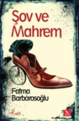 Şov ve Mahrem Fatma Barbarosoğlu