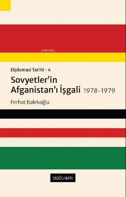 Sovyetler'in Afganistan'ı İşgali 1978-1979;Diplomasi Tarihi - 4 Ferhat