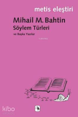 Söylem Türleri ve Başka Yazılar Mihail M. Bahtin