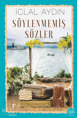 Söylenmemiş Sözler İclal Aydın