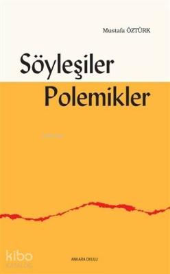 Söyleşiler Polemikler Mustafa Öztürk