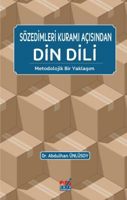 Sözedimleri Kuramı Açısından Din Dili ABDULHAN ÜNLÜSOY