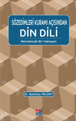 Sözedimleri Kuramı Açısından Din Dili ABDULHAN ÜNLÜSOY