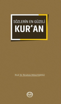 Sözlerin En Güzeli Kuran İbrahim Hilmi Karslı