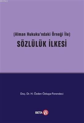 Sözlülük İlkesi; Alman Hukukundaki Örneği ile H. Özden Özkaya Ferendec