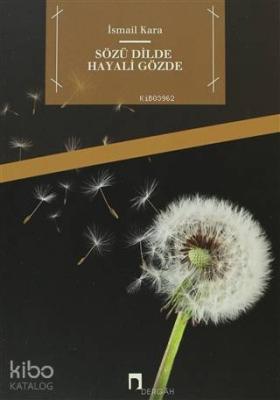 Sözü Dilde Hayali Gözde İsmail Kara