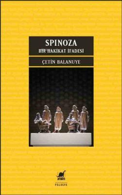 Spinoza: Bir Hakikat İfadesi Çetin Balanuye