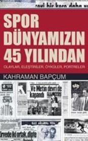 Spor Dünyamızın 45 Yılından Kahraman Bapçum