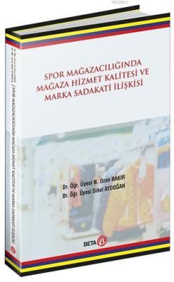 Spor Mağazacılığında Hizmet Kalitesi ve Marka Sadakati İlişkisi N. Oza