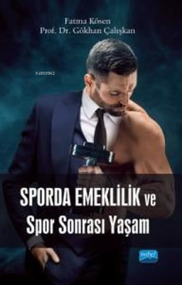 Sporda Emeklilik ve Spor Sonrası Yaşam Gökhan Çalışkan