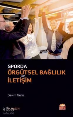 Sporda Örgütsel Bağlılık ve İletişim Sevim Güllü